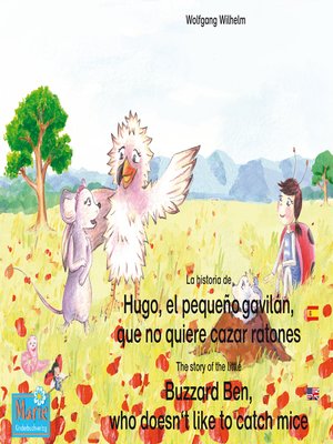cover image of La historia de Hugo, el pequeño gavilán, que no quiere cazar ratones. Español-Inglés. / the story of the little Buzzard Ben, who doesn't like to catch mice. Spanish-English.